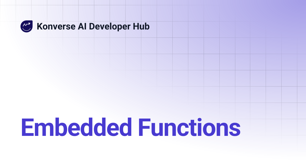 Embedded Functions | Konverse AI Developer Hub